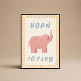 ELEFANTE - BORN TO PLAY