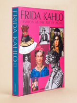 Frida Kahlo: Fashion As The Art of Being