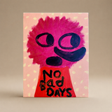 NO BAD DAYS, FANNY BRODAR